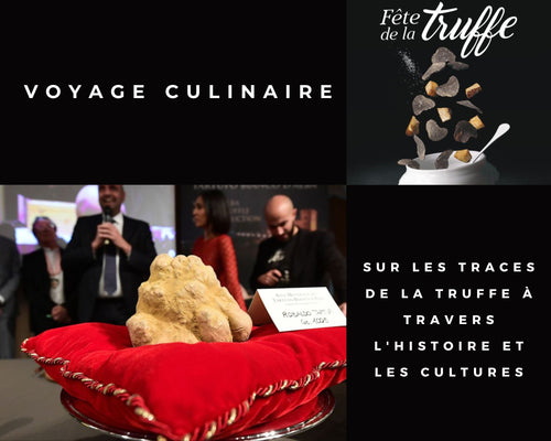 Voyage Culinaire : Sur les Traces de la Truffe à travers l'Histoire et les Cultures