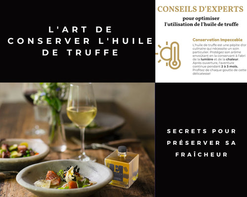 L'Art de Conserver l'Huile de Truffe : Secrets pour Préserver sa Fraîcheur